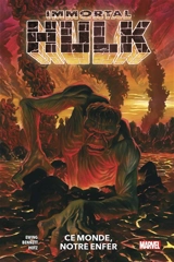 Immortal Hulk. Vol. 3. Ce monde, notre enfer - Al Ewing