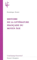 Histoire de la littérature française du Moyen Age - Dominique Boutet
