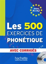 Les 500 exercices de phonétique, niveau A1-A2 : avec corrigés - Dominique Abry