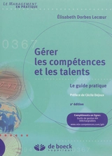 Gérer les compétences et les talents : le guide pratique - Elisabeth Dorbes Lecoeur