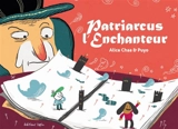 Patriarcus l'enchanteur - Alice Chaa