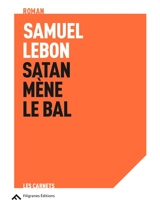 Satan mène le bal - Samuel Lebon