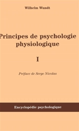 Principes de psychologie physiologique. Vol. 1 - Wilhelm Wundt