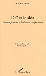 Daï et le sida : entre le premier et le dernier souffle de vie - Claudine Schalck