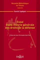 Essai d'une théorie générale des droits de la défense - Yannick Capdepon