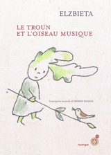 Le troun et l'oiseau musique - Elzbieta
