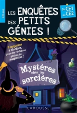 Les enquêtes des petits génies ! : du CE1 au CE2 : mystères chez les sorcières - Mathieu Quénée