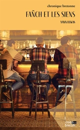 Chronique bretonne, 1970-2010. Fañch et les siens - Yann Lukas