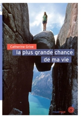 La plus grande chance de ma vie - Catherine Grive