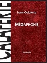 Mégaphonie - Louis Calaferte