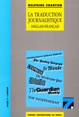 La traduction journalistique : anglais-français - Delphine Chartier