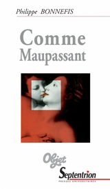 Comme Maupassant - Philippe Bonnefis