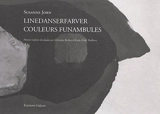 Linedanserfarver. Couleurs funambules - Susanne Jorn