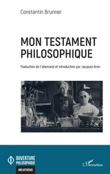 Mon testament philosophique - Constantin Brunner