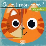 Où est mon bébé ? : à la maison - Carine Fontaine