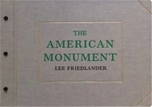 Lee Friedlander : The American Monument - Lee Friedlander