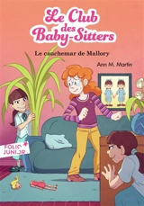Le Club des baby-sitters. Vol. 21. Le cauchemar de Mallory - Ann M. Martin