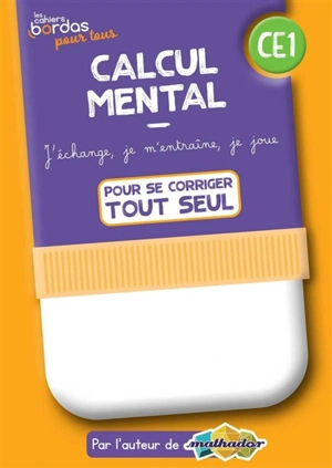 Calcul mental CE1 : pour se corriger tout seul - Eric Trouillot