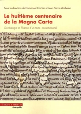 Le huitième centenaire de la Magna carta : généalogie et filiation d'un texte constitutionnel : actes du colloque international du 20 novembre 2015