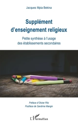 Supplément d'enseignement religieux : petite synthèse à l'usage des établissements secondaires - Jacques Mpia Bekina