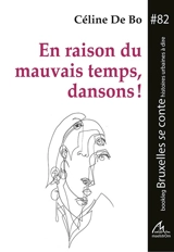 En raison du mauvais temps, dansons ! - Céline De Bo