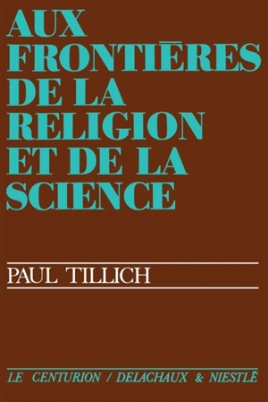 Aux frontières de la religion et de la science - Paul Tillich
