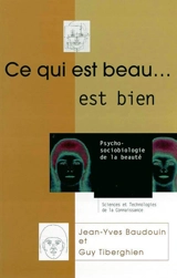 Ce qui est beau... est bien ! : psycho-sociobiologie de la beauté - Jean-Yves Baudouin