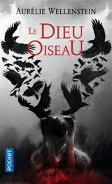 Le dieu-oiseau - Aurélie Wellenstein