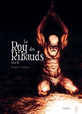 Le roy des Ribauds. Vol. 2 - Vincent Brugeas