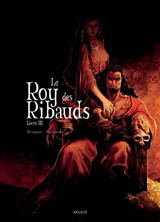 Le roy des Ribauds. Vol. 3 - Vincent Brugeas