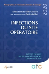 Infections du site opératoire : rapport présenté au 122e Congrès français de chirurgie : Paris, 2-4 septembre 2020 - Congrès français de chirurgie (122 ; 2020 ; Montrouge, Hauts-de-Seine)
