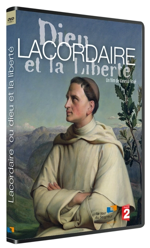 Lacordaire : ou Dieu et la liberté - Vanessa Roué