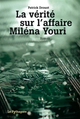 La vérité sur l'affaire Miléna Youri - Patrick Drouot
