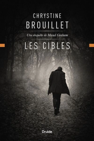 Les cibles : Une enquête de Maud Graham 19 - Chrystine Brouillet