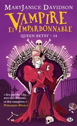 Queen Betsy. Vol. 14. Vampire et impardonnable - MaryJanice Davidson