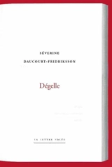 Dégelle - Séverine Daucourt