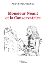 Monsieur Néant et la Conservatrice - André Stanguennec