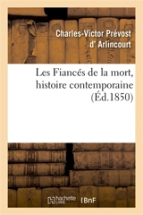 Les Fiancés de la mort, histoire contemporaine - Charles-Victor Prévost d' Arlincourt