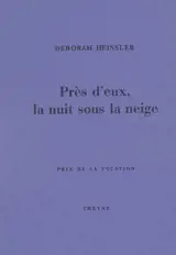Près d'eux, la nuit sous la neige - Déborah Heissler