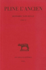 Histoire naturelle. Vol. 15. Livre XV - Pline l'Ancien