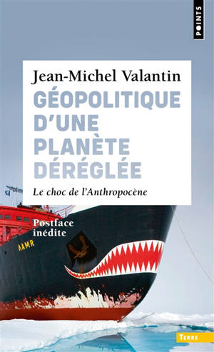 Géopolitique d'une planète déréglée : le choc de l'anthropocène - Jean-Michel Valantin