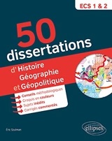 50 dissertations d'histoire, géographie et géopolitique : prépas ECS 1 & 2 : sujets inédits - Eric Szulman