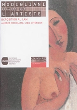 Modigliani : regards sur l'artiste : exposition au LaM, Amedeo Modigliani, l'œil intérieur - Patricia Marszal