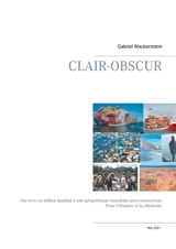 CLAIR-OBSCUR : Du vecu en milieu familial a une geopolitique mondiale post-coronavirus Pour l Histoire et la Memoire - Gabriel Wackermann