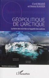 Géopolitique de l'Arctique : la terre des ours face à l'appétit des nations - Cyril Maré