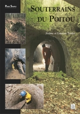 Souterrains du Poitou - Jérôme Triolet