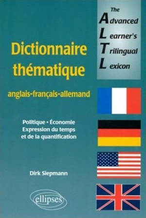 The advanced learners trilingual lexicon : dictionnaire thématique anglais-français-allemand - Dirk Siepmann