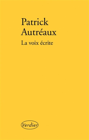 La voix écrite - Patrick Autréaux