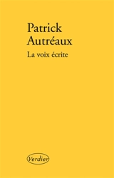 La voix écrite - Patrick Autréaux