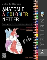 Anatomie à colorier Netter : 162 planches, tableaux cliniques, autoévaluation - John T. Hansen